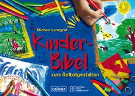 Landgraf |  Kinder-Bibel zum Selbstgestalten | Buch |  Sack Fachmedien