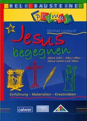 Landgraf | Jesus begegnen Seine Zeit - Sein Leben - Seine Worte und Taten | Buch | 978-3-7668-4191-9 | sack.de