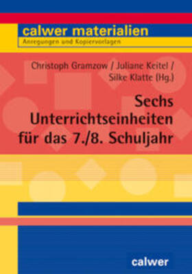 Gramzow / Keitel / Klatte |  Sechs Unterrichtseinheiten für das 7./8. Schuljahr | Buch |  Sack Fachmedien