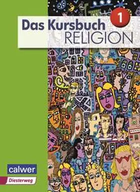 Dierk / Freudenberger-Lötz / Landgraf |  Das Kursbuch Religion Sek I Schülerbuch. Neuausgabe 2015 | Buch |  Sack Fachmedien