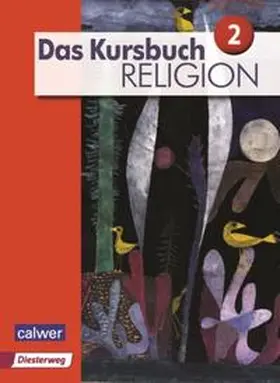 Dierk / Freudenberger-Lötz / Landgraf |  Das Kursbuch Religion 2 Neuausgabe. Schülerbuch | Buch |  Sack Fachmedien