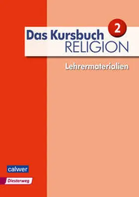 Dierk / Freudenberger-Lötz / Landgraf |  Das Kursbuch Religion 2 - Lehrermaterialien | Buch |  Sack Fachmedien