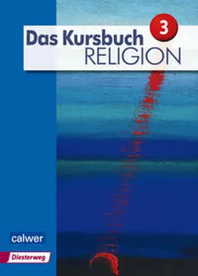 Dierk / Freudenberger-Lötz / Landgraf |  Das Kursbuch Religion 3 "Neuausgabe" | Buch |  Sack Fachmedien