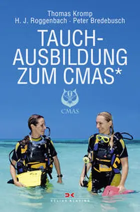 Bredebusch / Roggenbach / Kromp |  Tauchausbildung zum CMAS* | Buch |  Sack Fachmedien