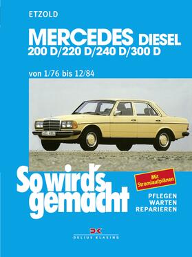 Etzold |  Mercedes 200 D/220 D/240 D/300 D 1/76 bis 12/84 | eBook | Sack Fachmedien