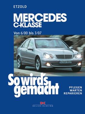 Etzold |  Mercedes C-Klasse W 203 von 6/00 bis 03/07 | eBook | Sack Fachmedien