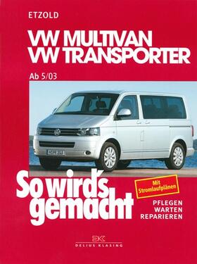 Etzold |  VW Multivan / VW Transporter T5 115-235 PS, Diesel 84-174 PS 5/03-6/15 | eBook | Sack Fachmedien