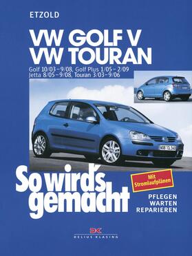 Etzold |  VW Golf V 10/03-9/08, VW Touran I 3/03-9/06, VW Golf Plus 1/05-2/09, VW Jetta 8/05-9/08 | eBook | Sack Fachmedien