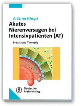 Jörres |  Akutes Nierenversagen bei Intensivpatienten | Buch |  Sack Fachmedien