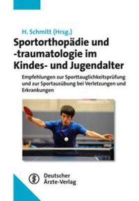 Schmitt |  Sportorthopädie und -traumatologie im Kindes- und Jugendalter | Buch |  Sack Fachmedien