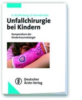Weinberg / Schneidmüller |  Unfallchirurgie bei Kindern | Buch |  Sack Fachmedien