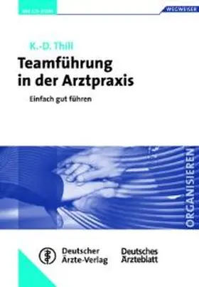 Thill |  Teamführung in der Arztpraxis | Buch |  Sack Fachmedien