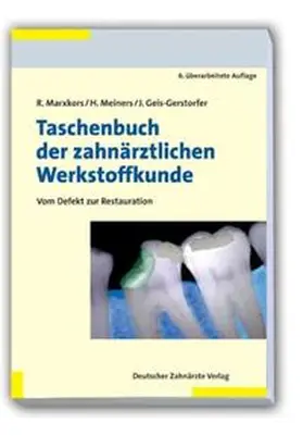 Marxkors / Meiners / Geis-Gerstorfer |  Taschenbuch der zahnärztlichen Werkstoffkunde | Buch |  Sack Fachmedien