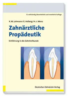 Lehmann / Hellwig / Wenz |  Zahnärztliche Propädeutik | Buch |  Sack Fachmedien