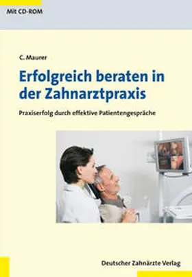 Maurer |  Erfolgreich beraten in der Zahnarztpraxis | Buch |  Sack Fachmedien