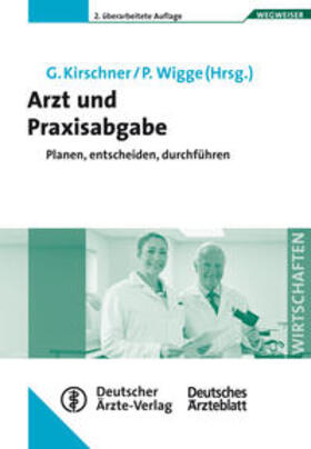 Wigge / Kirschner | Arzt und Praxisabgabe | Buch | 978-3-7691-3486-5 | sack.de