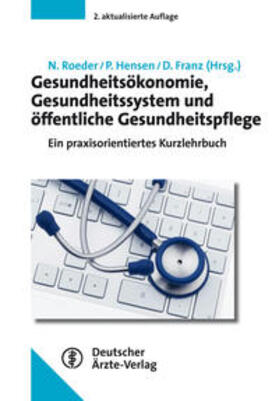 Roeder / Hensen / Franz |  Gesundheitsökonomie, Gesundheitssystem und öffentliche Gesundheitspflege | Buch |  Sack Fachmedien