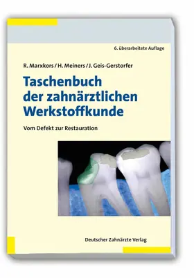 Marxkors / Meiners / Geis-Gerstorfer |  Taschenbuch der zahnärztlichen Werkstoffkunde | eBook | Sack Fachmedien