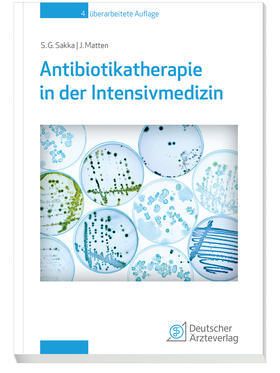 Sakka / Matten |  Antibiotikatherapie in der Intensivmedizin | Buch |  Sack Fachmedien