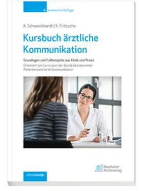 Schweickhardt / Fritzsche |  Kursbuch ärztliche Kommunikation | Buch |  Sack Fachmedien