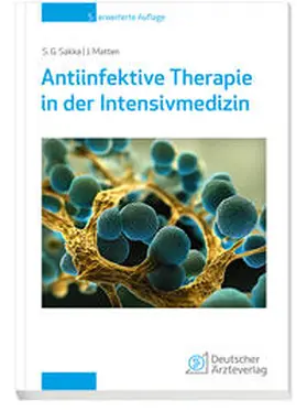 Sakka / Matten |  Antiinfektive Therapie in der Intensivmedizin | Buch |  Sack Fachmedien