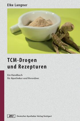 Langner |  TCM-Drogen und Rezepturen | eBook | Sack Fachmedien