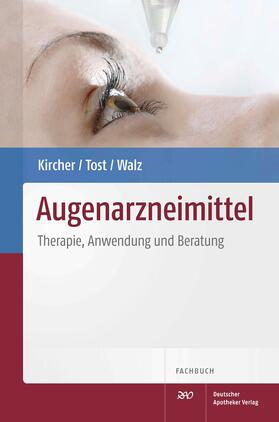 Kircher / Tost / Walz |  Augenarzneimittel | Buch |  Sack Fachmedien