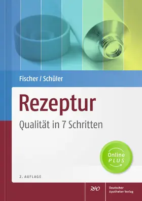 Fischer / Schüler |  Rezeptur - Qualität in 7 Schritten | Buch |  Sack Fachmedien