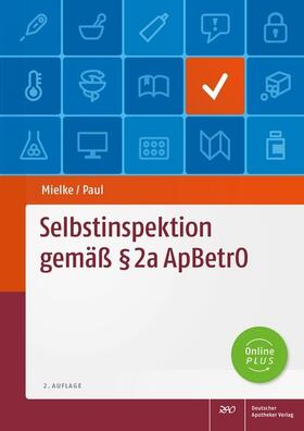 Mielke / Paul | Selbstinspektion gemäß § 2a ApBetrO | Medienkombination | 978-3-7692-6763-1 | sack.de