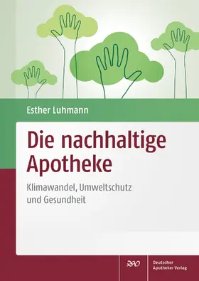 Luhmann / Schittenhelm / Renner |  Die nachhaltige Apotheke | Buch |  Sack Fachmedien