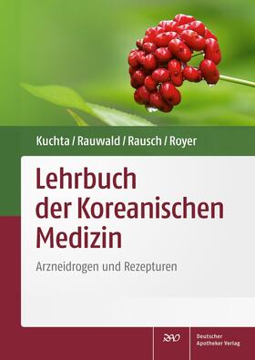 Kenny Kuchta / Hans Wilhelm Rauwald / Hans Rausch |  Lehrbuch der Koreanischen Medizin | Buch |  Sack Fachmedien