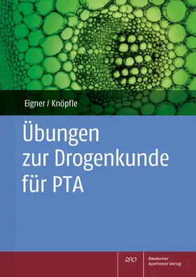 Eigner / Knöpfle |  Übungen zur Drogenkunde für PTA | Buch |  Sack Fachmedien