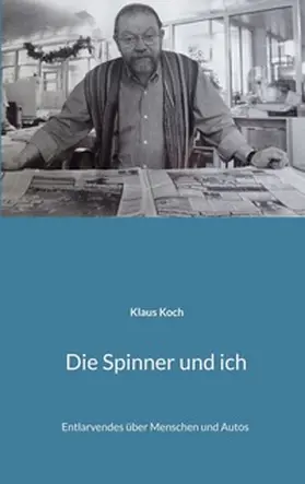 Koch |  Die Spinner und ich | Buch |  Sack Fachmedien