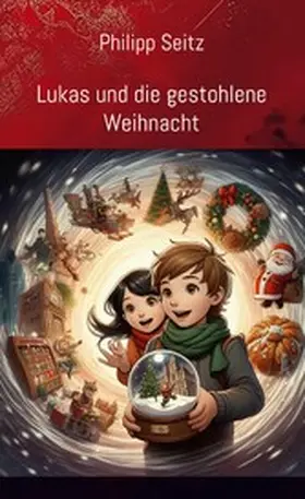 Seitz |  Lukas und die gestohlene Weihnacht | eBook | Sack Fachmedien