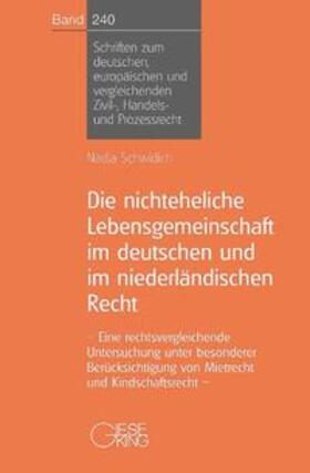 Schwidich |  Die nichteheliche Lebensgemeinschaft im deutschen und im niederländischen Recht | Buch |  Sack Fachmedien