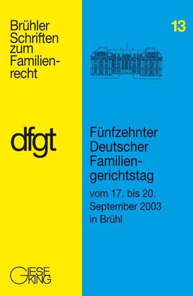 Deutscher Familiengerichtstag e.V. |  Ansprachen und Referate : Berichte und Ergebnisse der Arbeitskreise | Buch |  Sack Fachmedien