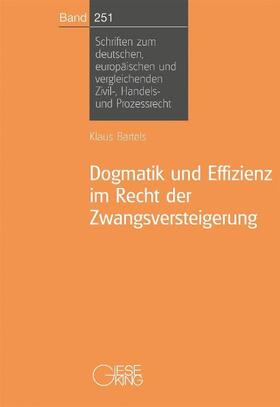 Bartels |  Dogmatik und Effizienz im Recht der Zwangsversteigerung | Buch |  Sack Fachmedien