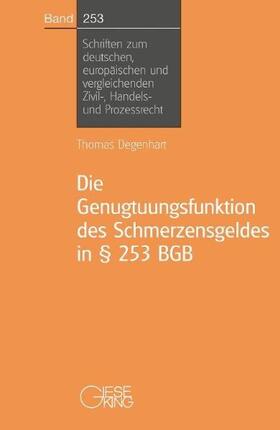 Degenhart |  Die Genugtuungsfunktion des Schmerzensgeldes in § 253 BGB | Buch |  Sack Fachmedien