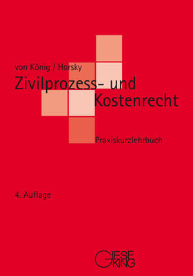 Baronin von König / Horsky / König |  Zivilprozess- und Kostenrecht | Buch |  Sack Fachmedien