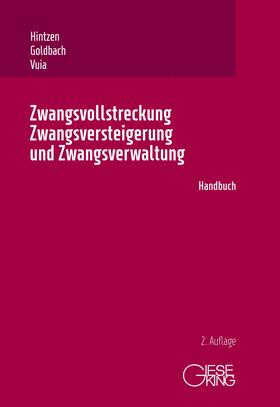 Hintzen / Goldbach / Vuia | Zwangsvollstreckung, Zwangsversteigerung und Zwangsverwaltung | Buch | 978-3-7694-1304-5 | sack.de