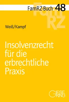 Weiß / Kampf |  Insolvenzrecht für die erbrechtliche Praxis | Buch |  Sack Fachmedien