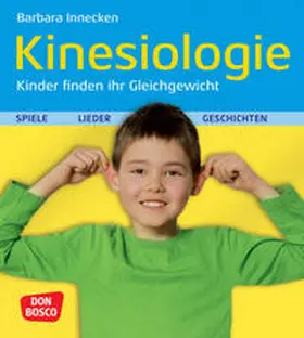 Innecken |  Kinesiologie, Kinder finden ihr Gleichgewicht | Buch |  Sack Fachmedien