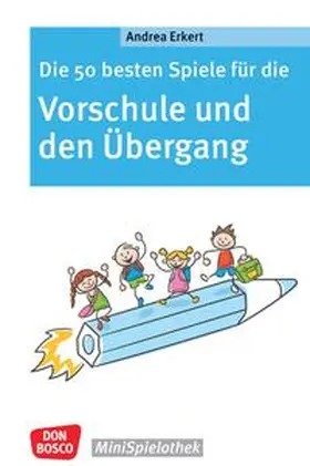 Erkert |  Die 50 besten Spiele für die Vorschule und den Übergang | Buch |  Sack Fachmedien