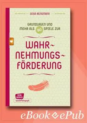 Rensmann |  Wahrnehmungsförderung - Grundlagen und mehr als 80 Spiele - eBook | eBook | Sack Fachmedien