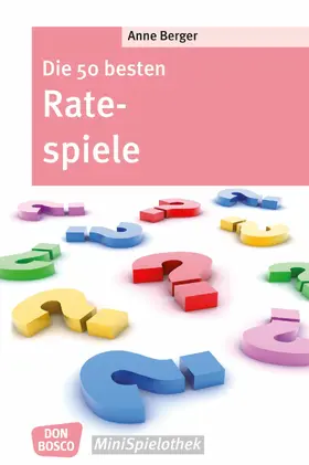 Berger |  Die 50 besten Ratespiele - eBook | eBook | Sack Fachmedien