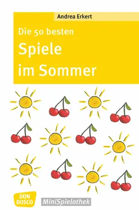 Erkert |  Die 50 besten Spiele im Sommer - eBook | eBook | Sack Fachmedien