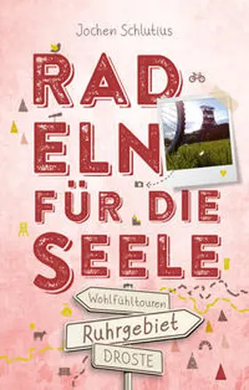 Schlutius |  Ruhrgebiet. Radeln für die Seele | Buch |  Sack Fachmedien