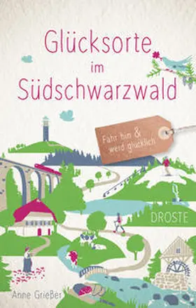 Grießer |  Glücksorte im Südschwarzwald | Buch |  Sack Fachmedien