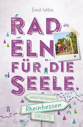 Wrba |  Rheinhessen. Radeln für die Seele | Buch |  Sack Fachmedien