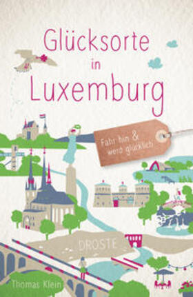 Klein |  Glücksorte in Luxemburg | Buch |  Sack Fachmedien